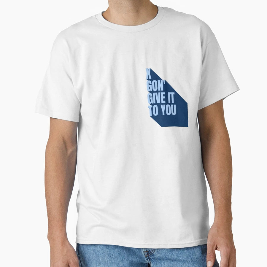 X Gon Give It To You T-Shirt - Minimalist Print for Adults - T-Shirt, Sweatshirt, Hoodie