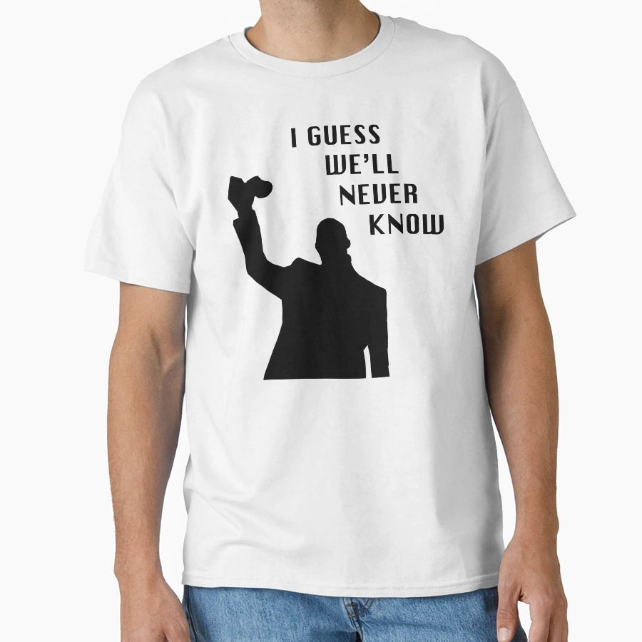 I Guess Well Never Know Kanye West T-Shirt - Graphic Print Men Women - T-Shirt, Sweatshirt, Hoodie