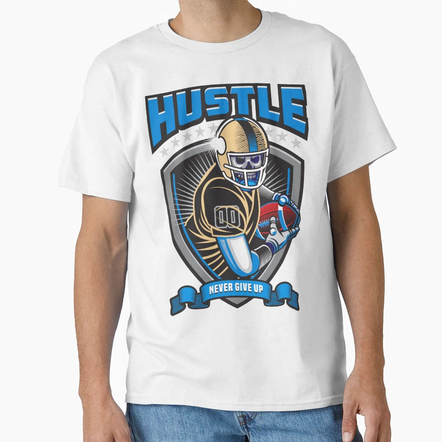 Hustle Never Give Up 2 T-Shirt - Novelty Apparel Unisex - T-Shirt, Sweatshirt, Hoodie