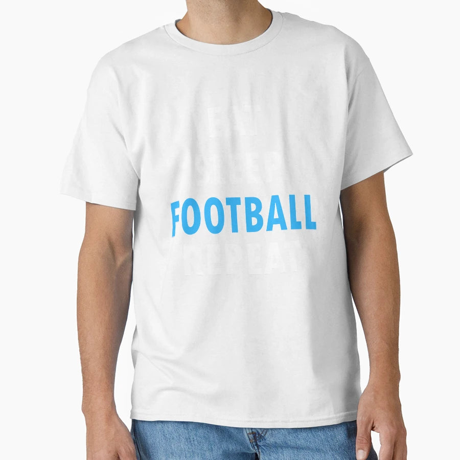 Eat Sleep Football Repeat T-Shirt - Custom Art Print Unisex - T-Shirt, Sweatshirt, Hoodie