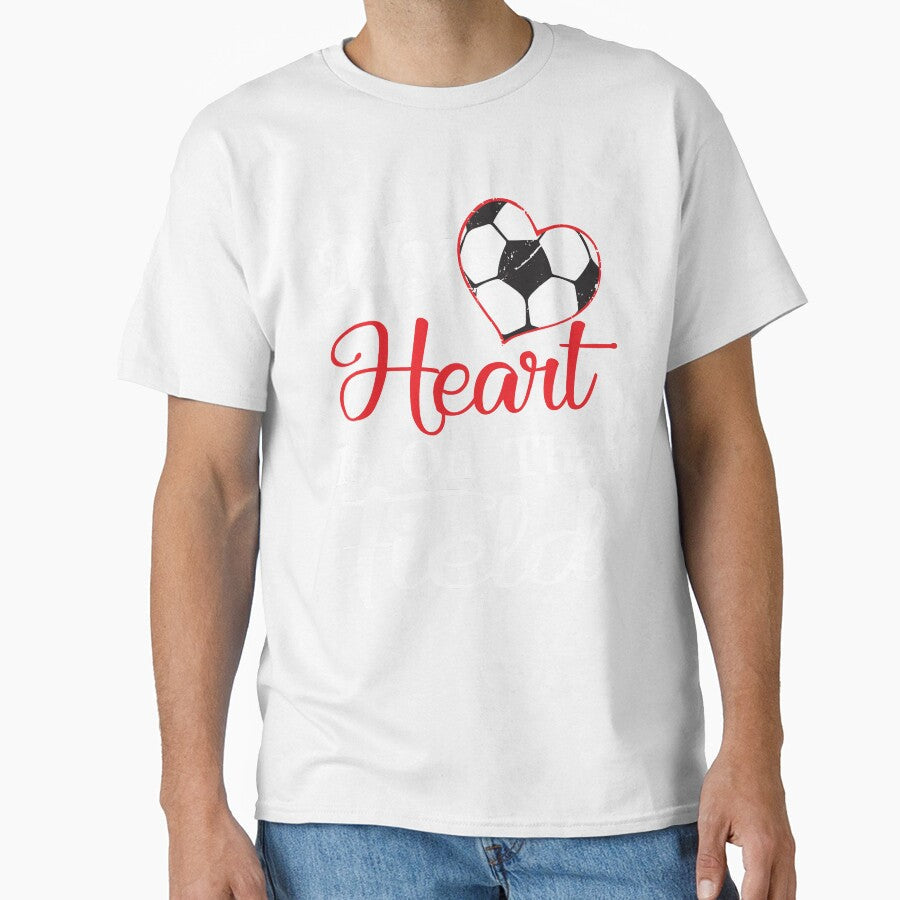 My Heart Is On That Field Soccer Funny Inspirational - Adult & Kids T-Shirts, Sweatshirts & Hoodies apparel design preview 1