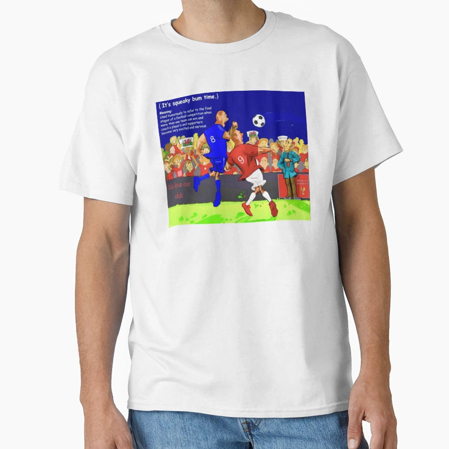 Its Squeaky Bum Time Funny Football T-Shirt - Streetwear Style Men Women - T-Shirt, Sweatshirt, Hoodie