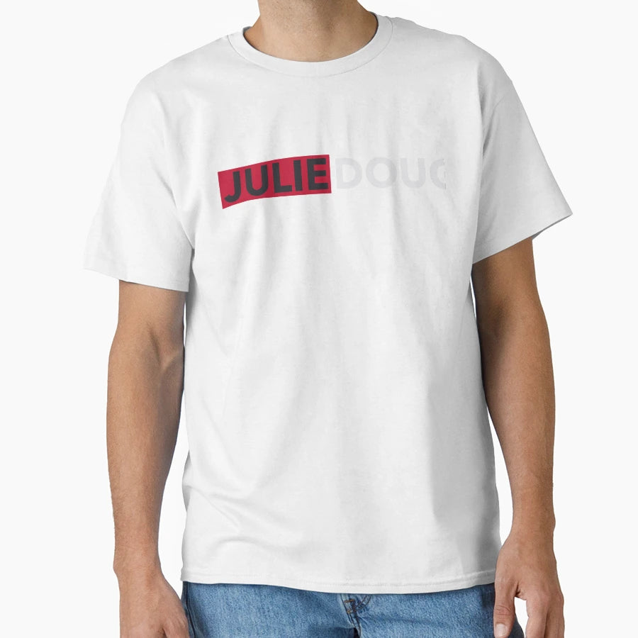 Julie Doug T-Shirt - Fun Novelty Design Unisex - T-Shirt, Sweatshirt, Hoodie