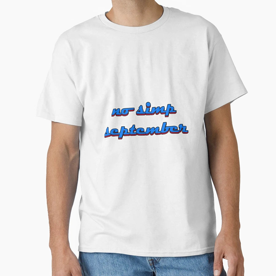 No Simp September T-Shirt - Minimalist Print Unisex - T-Shirt, Sweatshirt, Hoodie