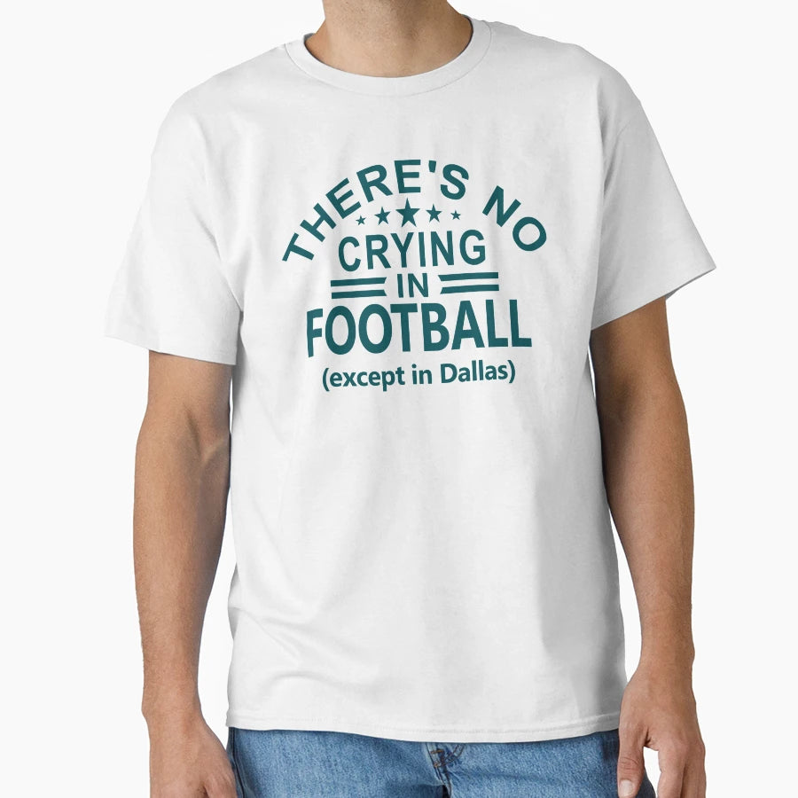 Funny Philadelphia Pro Football No Crying T-Shirt - Graphic Print Unisex - T-Shirt, Sweatshirt, Hoodie
