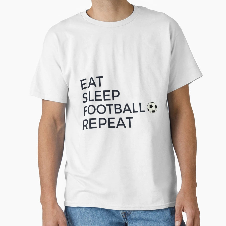 Eat Sleep Football Repeat T-Shirt - Trendy Graphic Unisex - T-Shirt, Sweatshirt, Hoodie