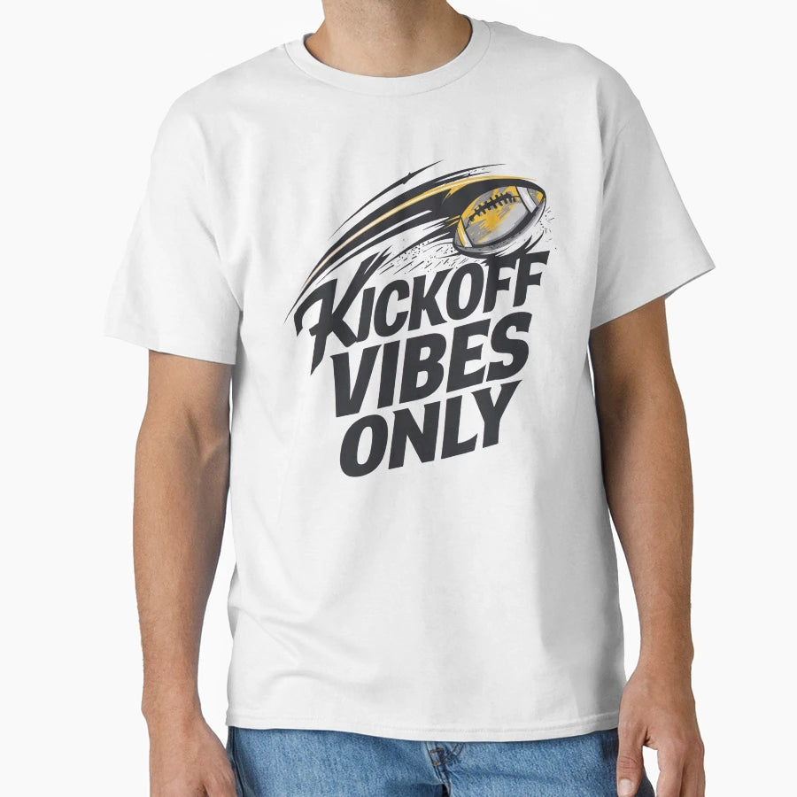 Kickoff Vibes Only Game Day T-Shirt - Casual Everyday Wear for Adults - T-Shirt, Sweatshirt, Hoodie