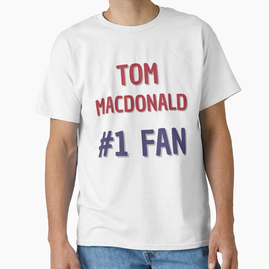 Tom Macdonald 1 Fan T-Shirt - Novelty Apparel Men Women - T-Shirt, Sweatshirt, Hoodie