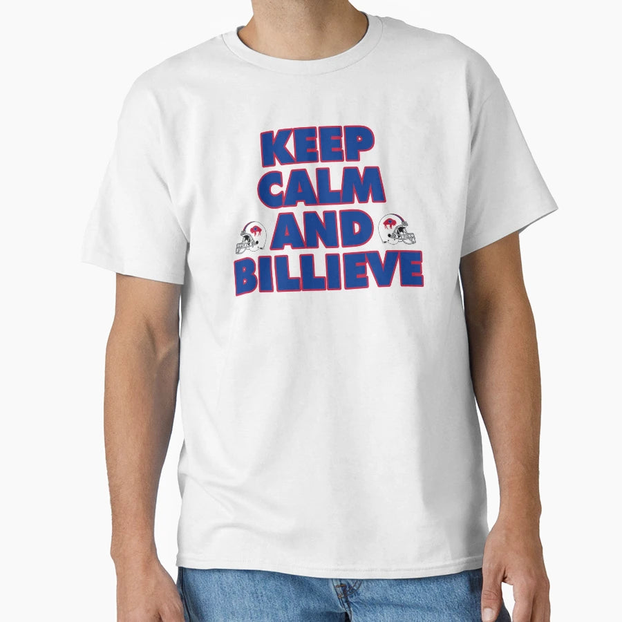 Keep Calm And Billieve T-Shirt - Custom Art Print Men Women - T-Shirt, Sweatshirt, Hoodie