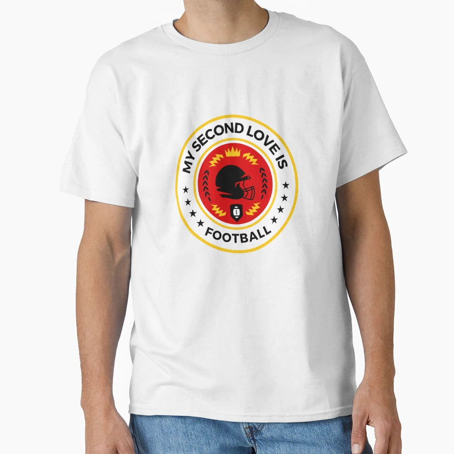 My Second Love Is Football T-Shirt - Graphic Print Unisex - T-Shirt, Sweatshirt, Hoodie