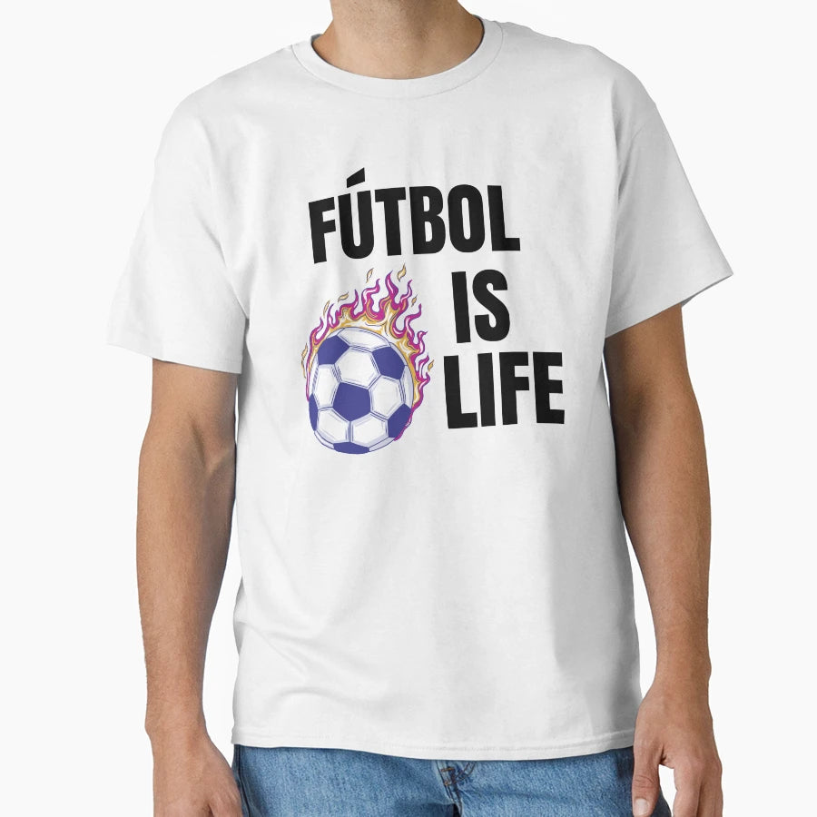 Futbol Is Life Soccer Lover Football Fan T-Shirt - Graphic Print Unisex - T-Shirt, Sweatshirt, Hoodie