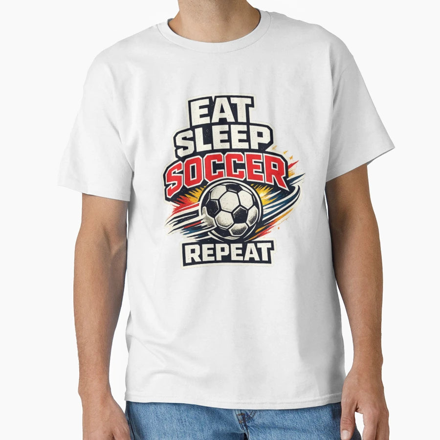 Eat Sleep Soccer Repeat T-Shirt - Minimalist Print Unisex - T-Shirt, Sweatshirt, Hoodie