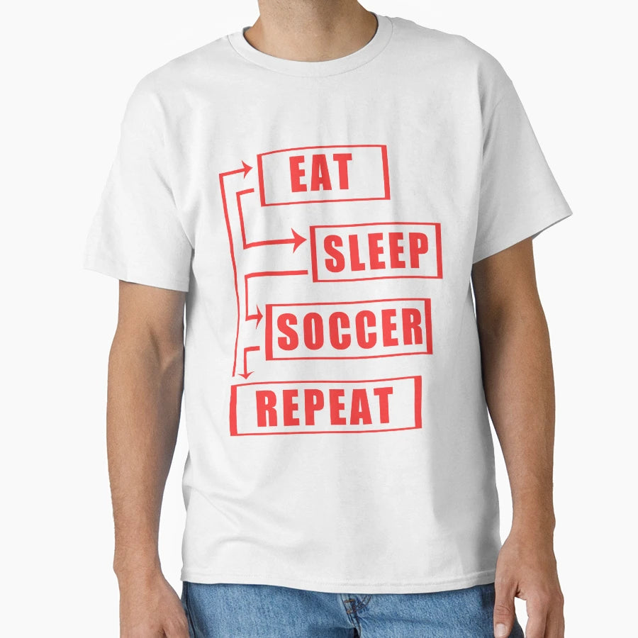 Eat Sleep Soccer Repeat T-Shirt - Unique Graphic for Adults - T-Shirt, Sweatshirt, Hoodie