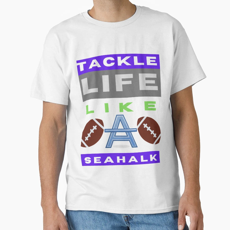 Tackle Life Like Seahawk T-Shirt - Unique Graphic for Adults - T-Shirt, Sweatshirt, Hoodie