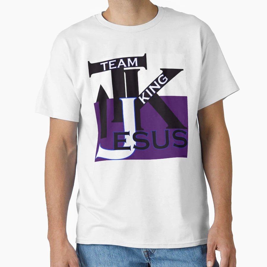 Team King Jesus T-Shirt - Casual Everyday Wear Unisex - T-Shirt, Sweatshirt, Hoodie