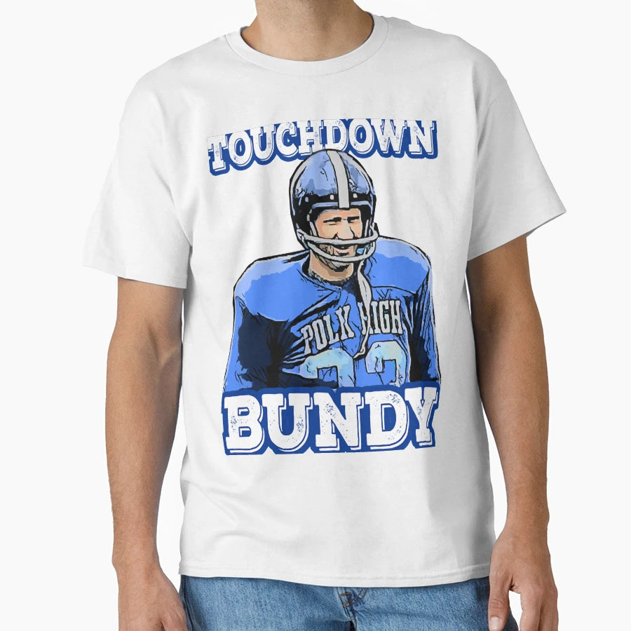 Touchdown Bundy T-Shirt - Novelty Apparel Men Women - T-Shirt, Sweatshirt, Hoodie
