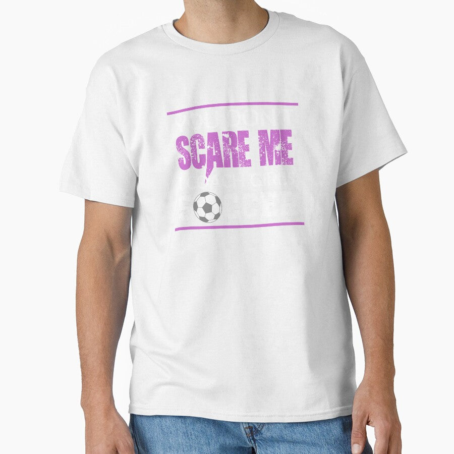 You Dont Scare Me I Coach Girls Soccer Funny Crazy - Adult & Kids T-Shirts, Sweatshirts & Hoodies apparel design preview 1
