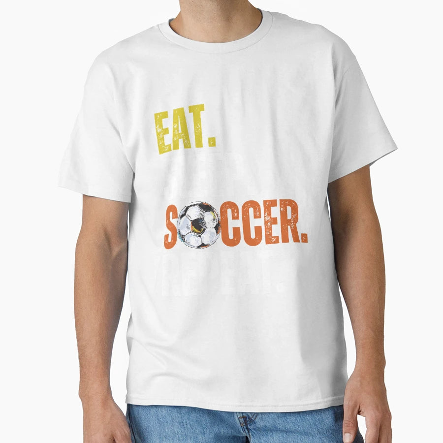 Eat Sleep Soccer Repeat Unleash Your T-Shirt - Trendy Graphic Men Women - T-Shirt, Sweatshirt, Hoodie