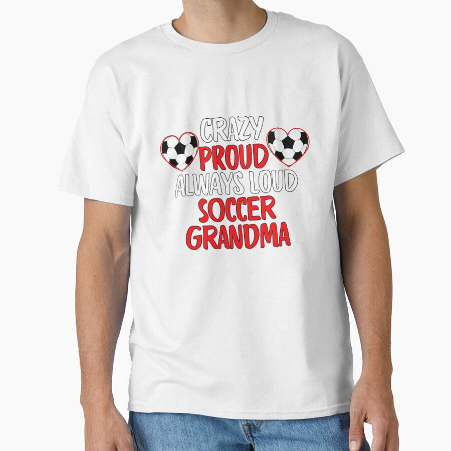 Crazy Proud Always Loud Soccer Grandma Funny Gift by - Adult & Kids T-Shirts, Sweatshirts & Hoodies apparel design preview 1