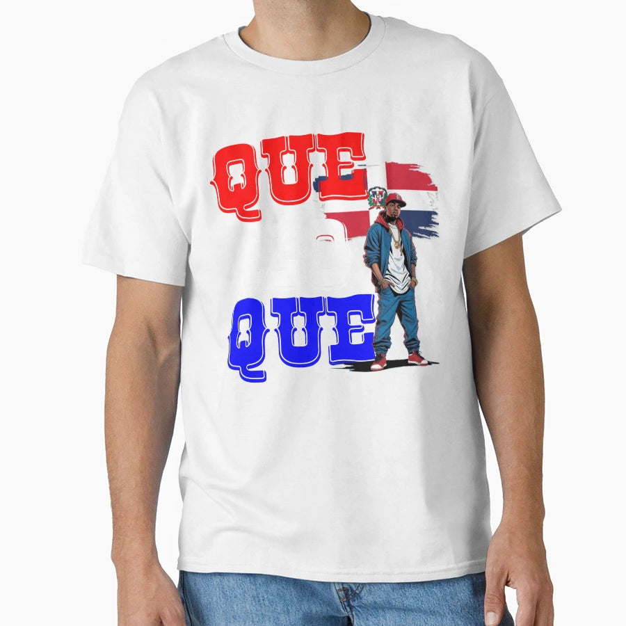 Que Lo Que T-Shirt - Custom Art Print Unisex - T-Shirt, Sweatshirt, Hoodie