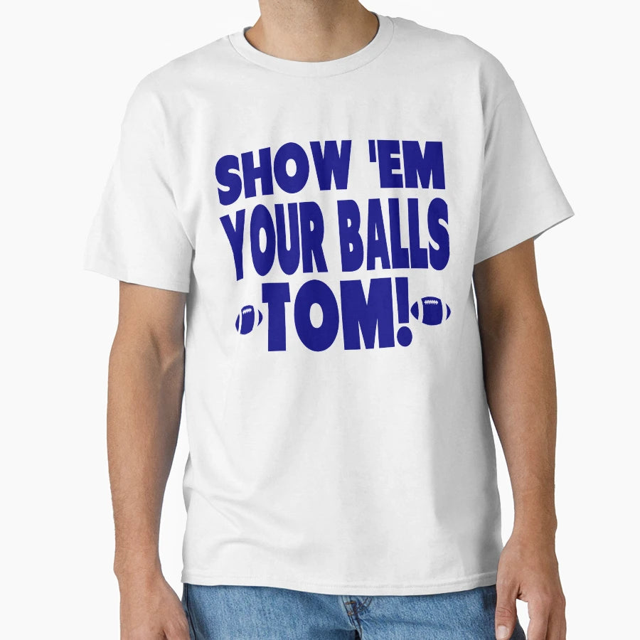 Show Them Your Balls Tom Blue T-Shirt - Custom Art Print for Adults - T-Shirt, Sweatshirt, Hoodie