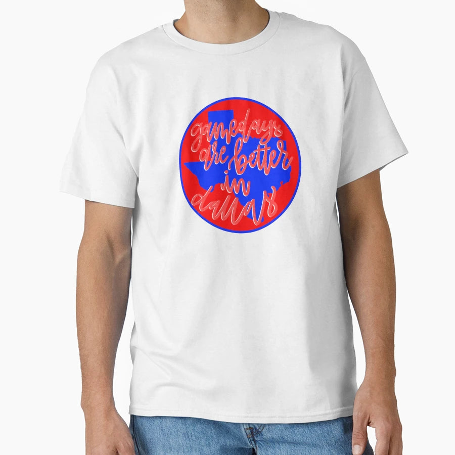 Game Days Are Better Dallas T-Shirt - Novelty Apparel for Adults - T-Shirt, Sweatshirt, Hoodie