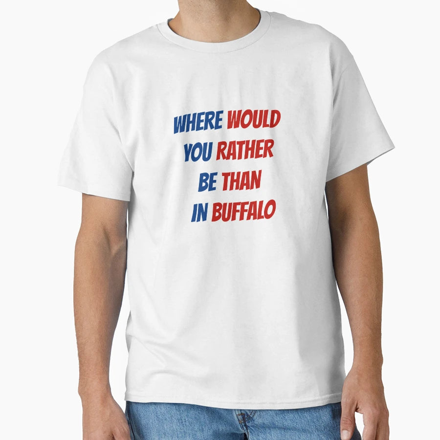 Where Would You Rather Be Than T-Shirt - Casual Everyday Wear Men Women - T-Shirt, Sweatshirt, Hoodie