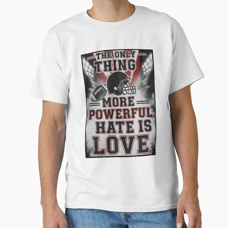 Only Thing More Powerful Than Hate Is T-Shirt - Unique Graphic for Adults - T-Shirt, Sweatshirt, Hoodie
