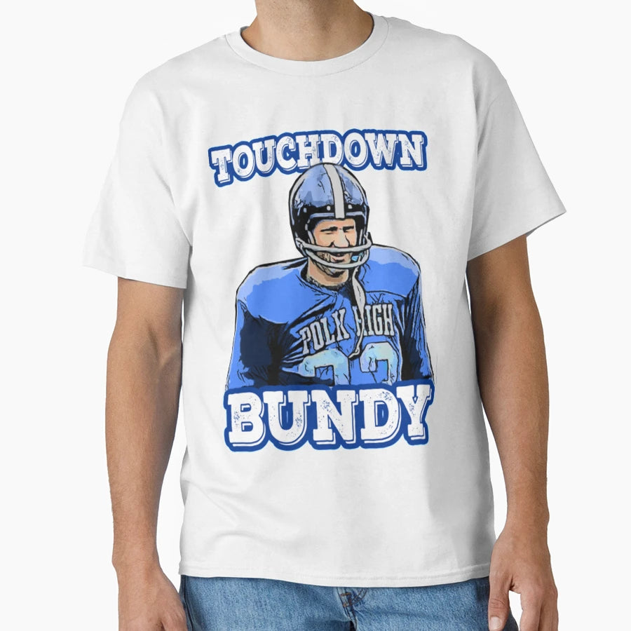 Touchdown Bundy Touchdown Bundy T-Shirt - Trendy Graphic Men Women - T-Shirt, Sweatshirt, Hoodie