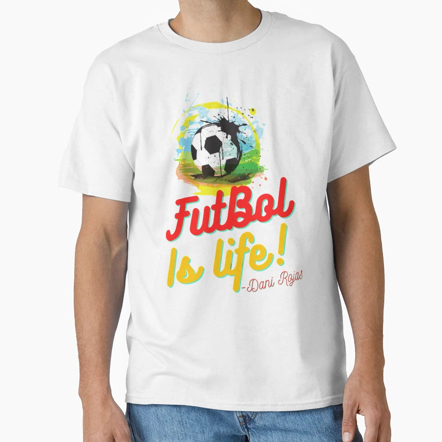 Futball Is Life Dani Rojas Lasso T-Shirt - Casual Everyday Wear Unisex - T-Shirt, Sweatshirt, Hoodie