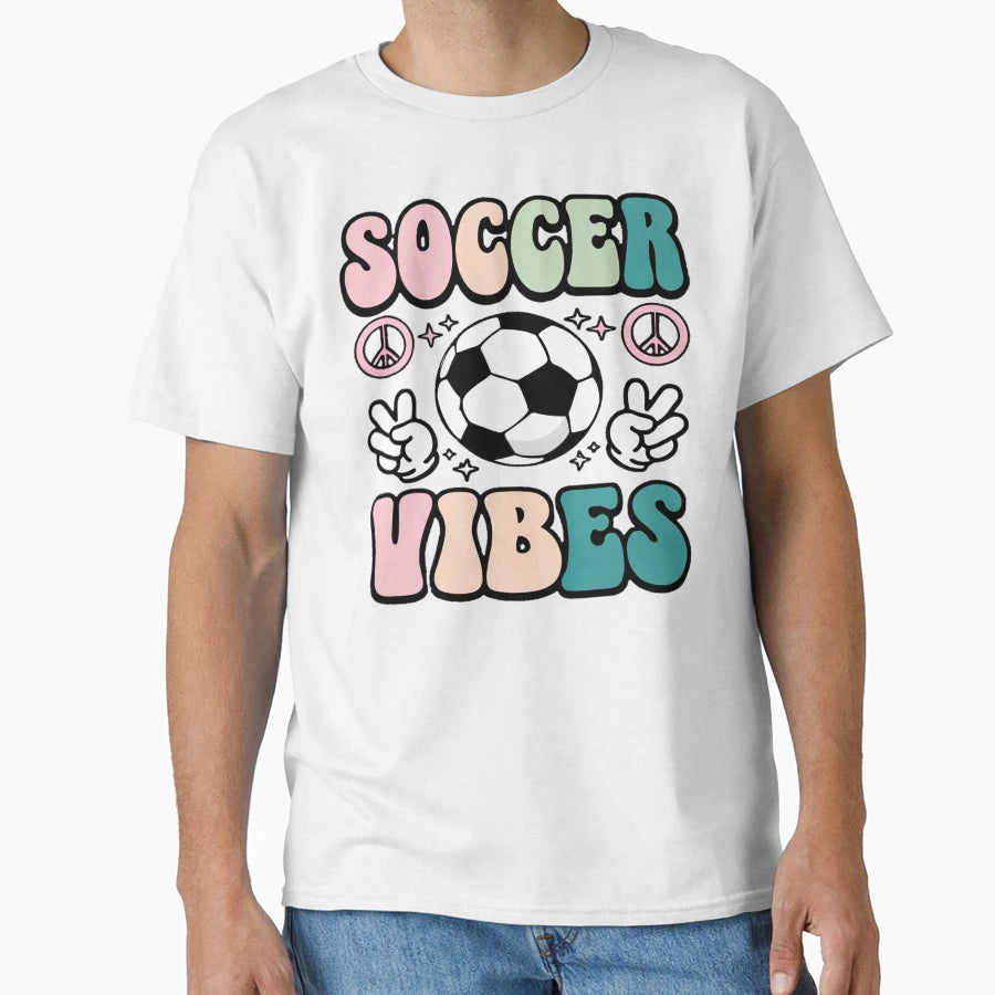 Soccer Vibes T-Shirt - Fun Novelty Design Men Women - T-Shirt, Sweatshirt, Hoodie