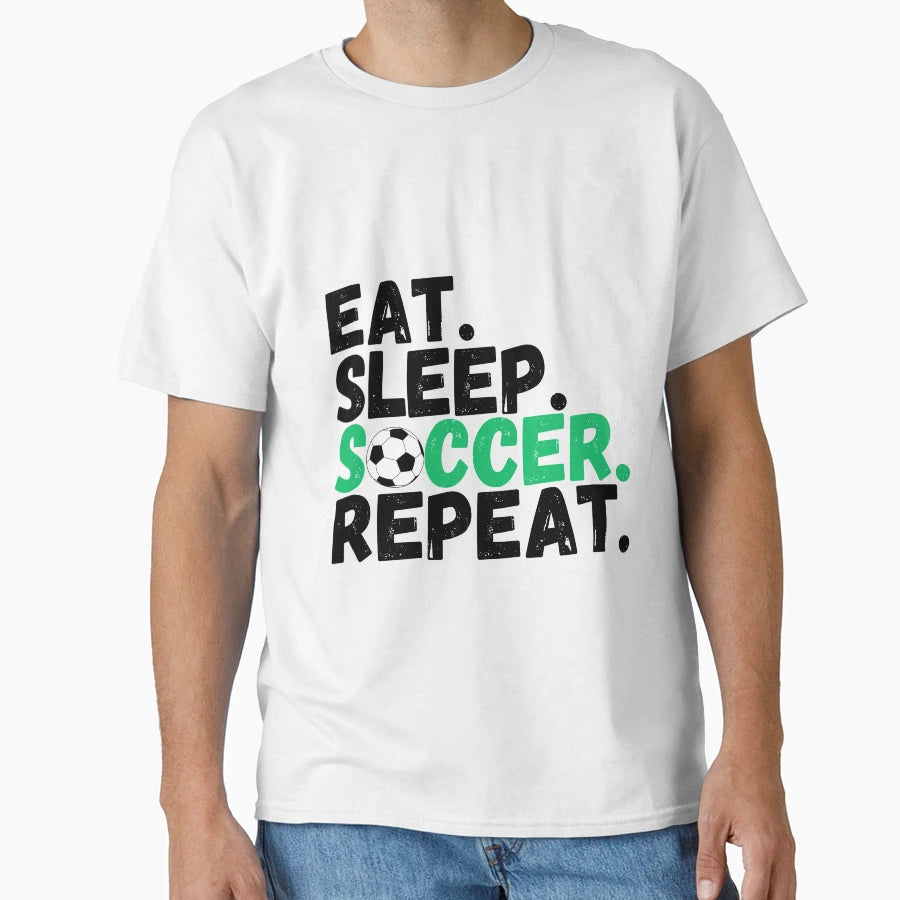 Eat Sleep Soccer Repeat T-Shirt - Trendy Graphic Men Women - T-Shirt, Sweatshirt, Hoodie