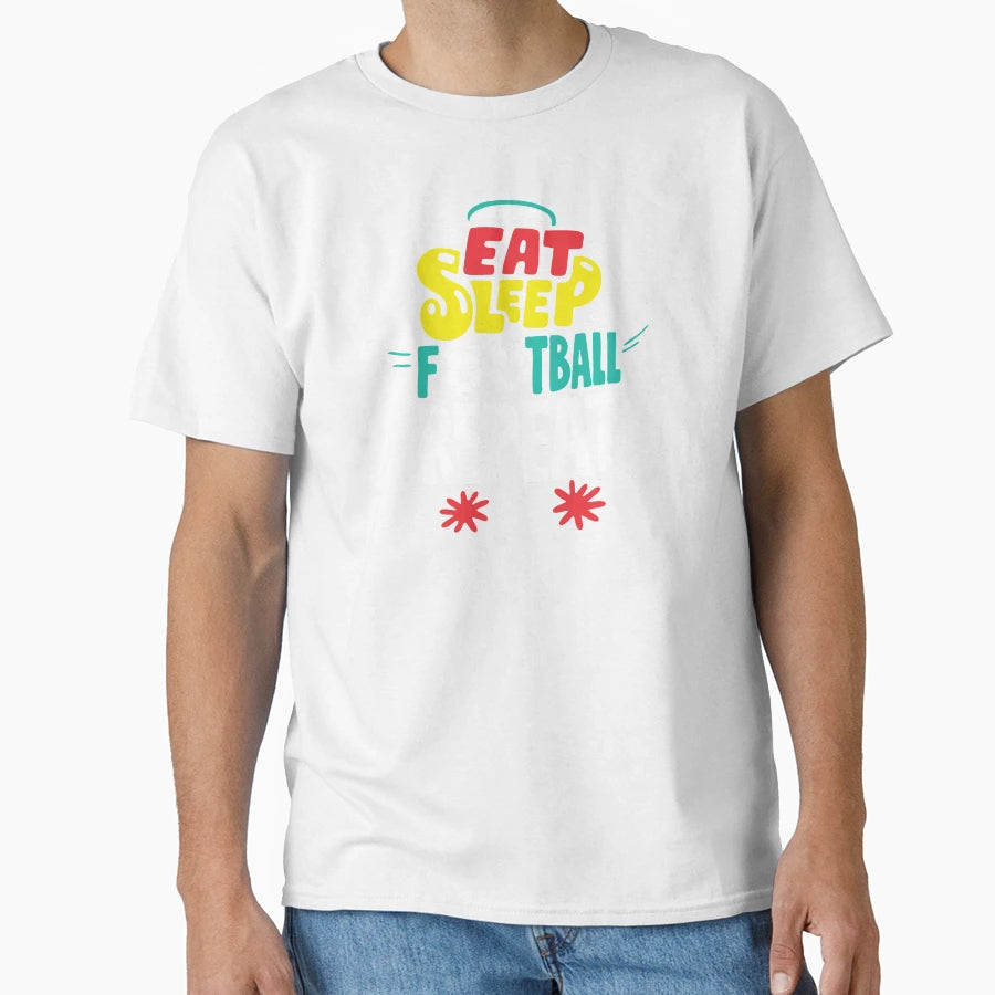 Eat Sleep Football Repeat T-Shirt - Graphic Print Unisex - T-Shirt, Sweatshirt, Hoodie