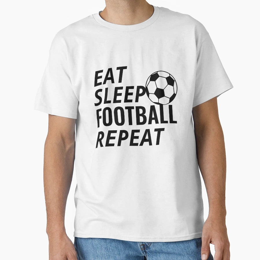 Eat Sleep Football Repeat T-Shirt - Unique Graphic Unisex - T-Shirt, Sweatshirt, Hoodie