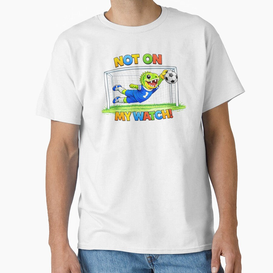 Rexy the T-Rex Soccer Goalie "Not On My Watch!" Funny - Adult & Kids T-Shirts, Sweatshirts & Hoodies apparel design preview 1
