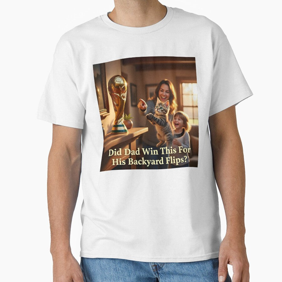 Did dad win this for his backyard flips? by - Adult & Kids T-Shirts, Sweatshirts & Hoodies apparel design preview 1