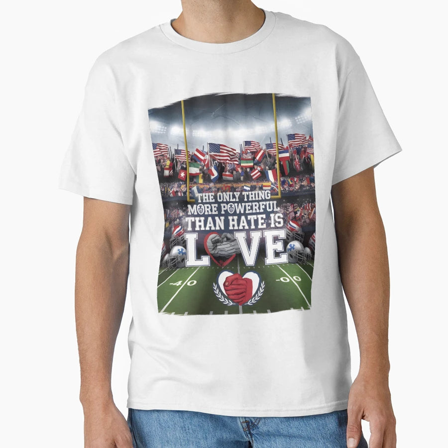 Only Thing More Powerful Than Hate Is Love T-Shirt - Trendy Graphic Unisex - T-Shirt, Sweatshirt, Hoodie