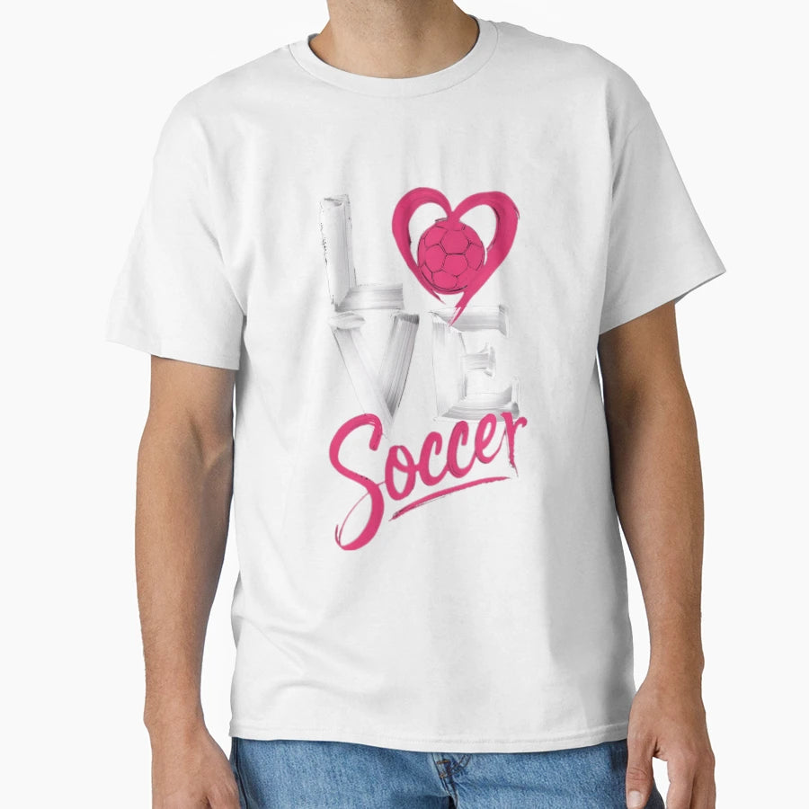 Love Soccer T-Shirt - Streetwear Style for Adults - T-Shirt, Sweatshirt, Hoodie