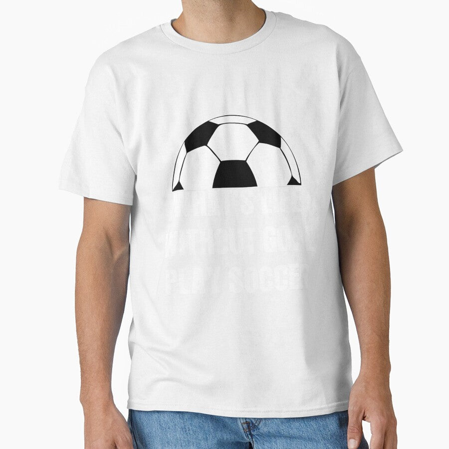 What's life without goal, play soccer by creativecm - Adult & Kids T-Shirts, Sweatshirts & Hoodies apparel design preview 1