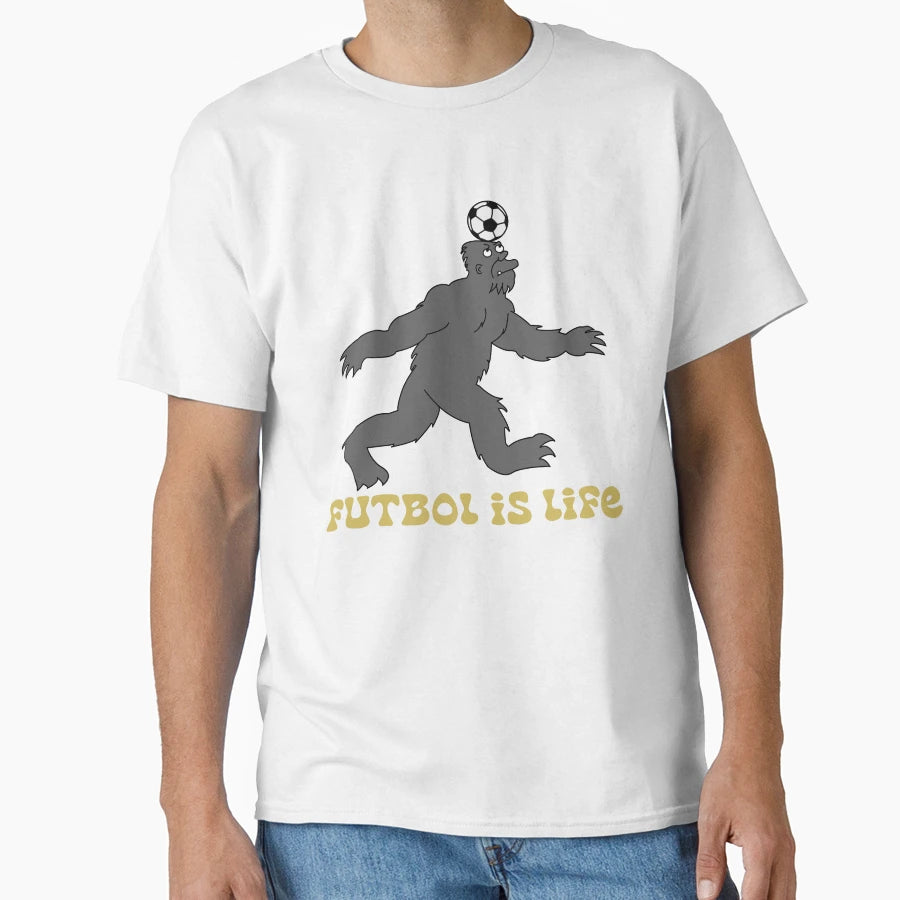 Futbol Is Life Bigfoot T-Shirt - Trendy Graphic Unisex - T-Shirt, Sweatshirt, Hoodie