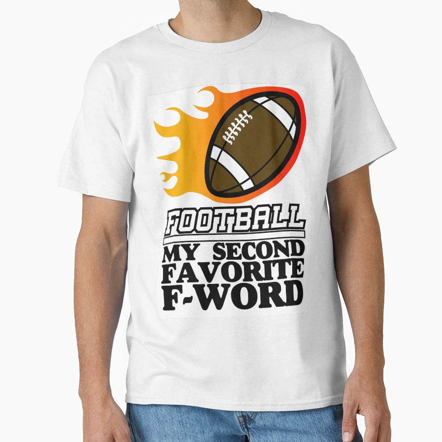 Football My Second Favorite F Word T-Shirt - Trendy Graphic Unisex - T-Shirt, Sweatshirt, Hoodie