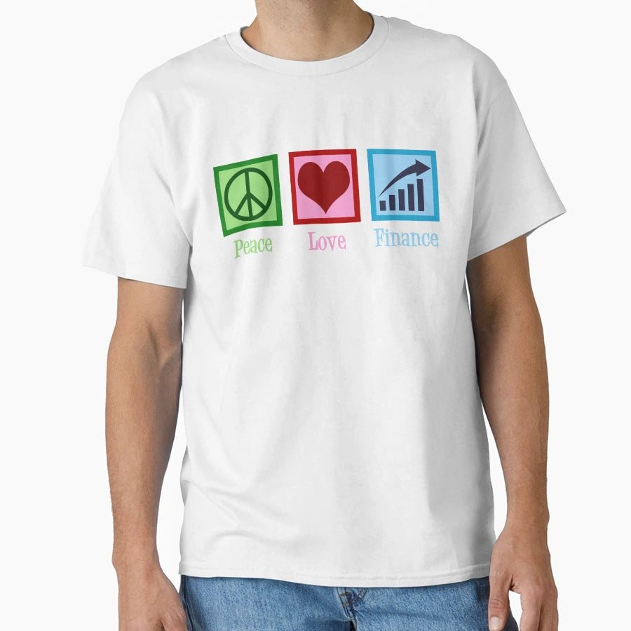 Peace Love Finance T-Shirt - Graphic Print Unisex - T-Shirt, Sweatshirt, Hoodie