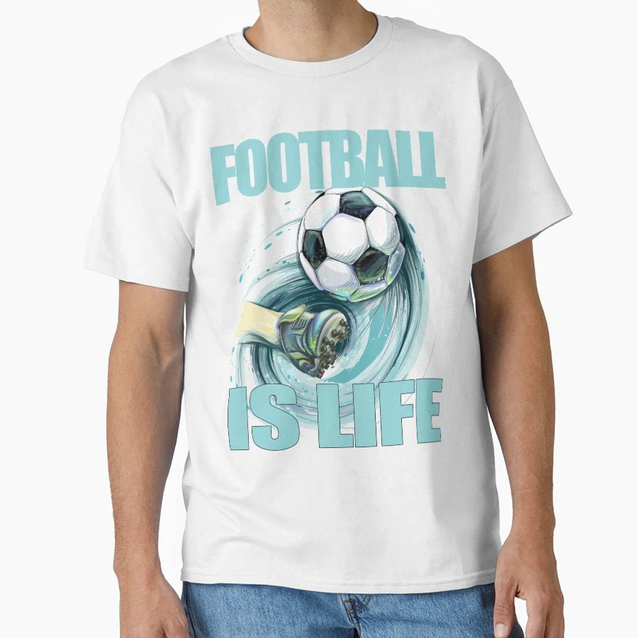 Football Is Life T-Shirt - Unique Graphic Men Women - T-Shirt, Sweatshirt, Hoodie