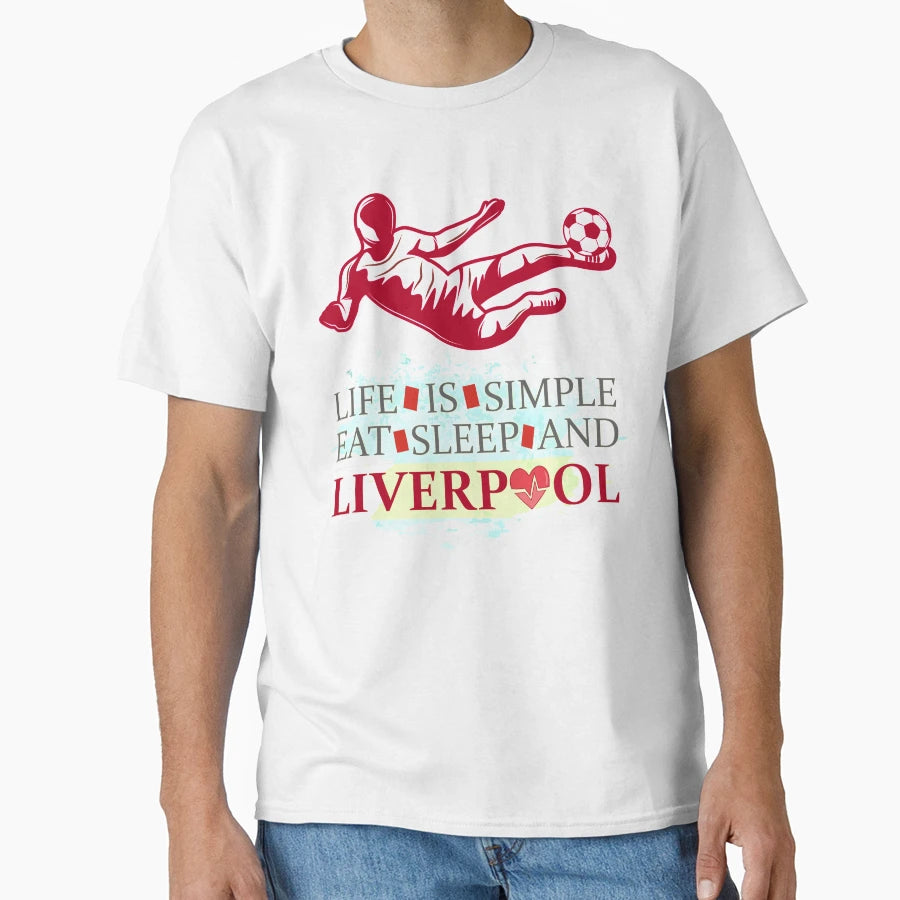 Life Is Simple Eat Sleep Liverpool T-Shirt - Aesthetic Graphic Unisex - T-Shirt, Sweatshirt, Hoodie