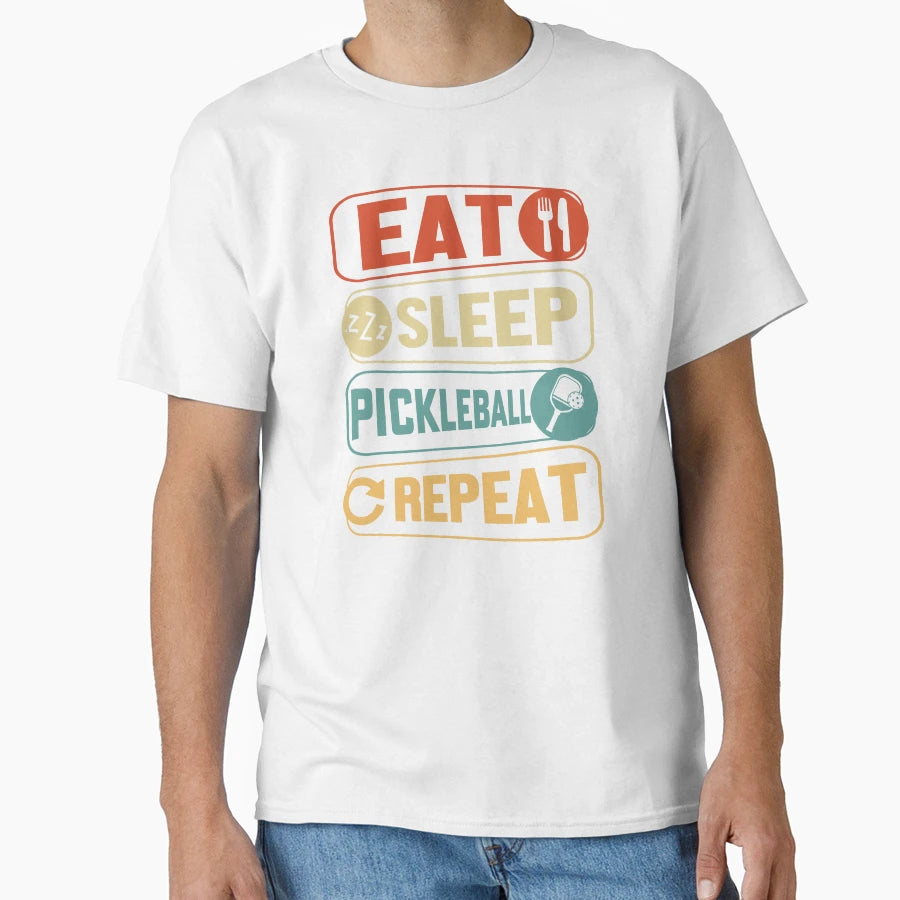 Eat Sleep Pickleball Repeat T-Shirt - Fun Novelty Design Unisex - T-Shirt, Sweatshirt, Hoodie