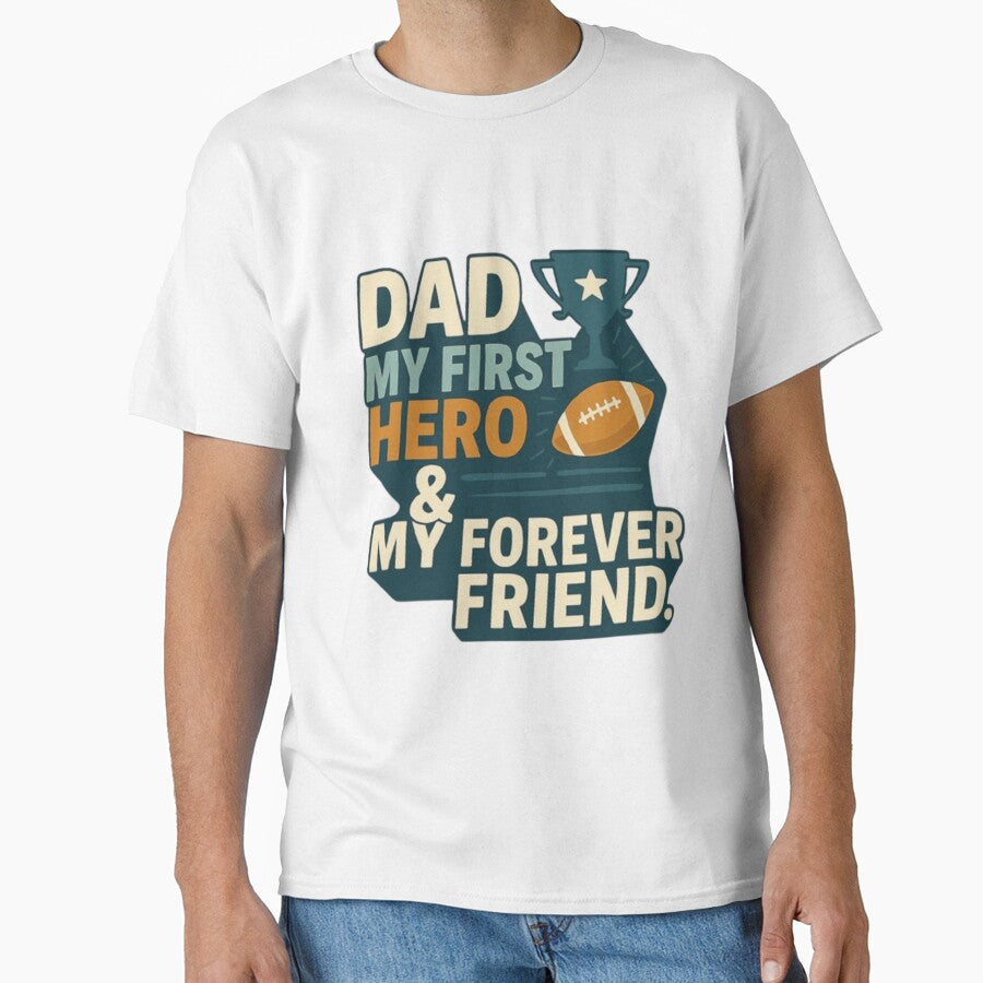 DAD MY FIRST HERO FOREVER FRIEND by Soukito - Adult & Kids T-Shirts, Sweatshirts & Hoodies apparel design preview 1