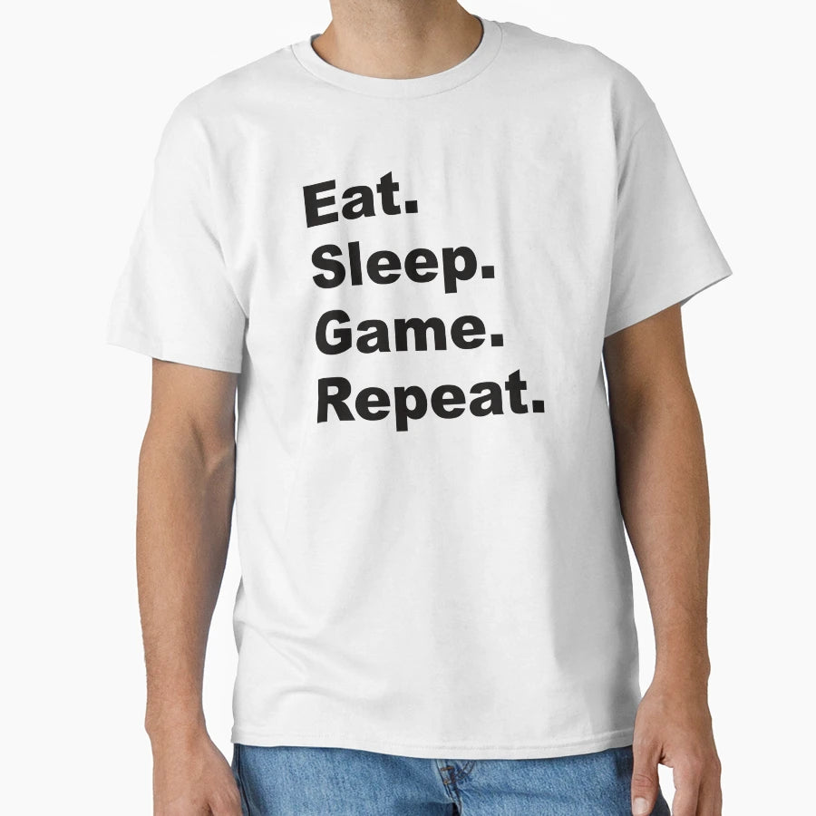 Eat Sleep Game Repeat T-Shirt - Streetwear Style Unisex - T-Shirt, Sweatshirt, Hoodie