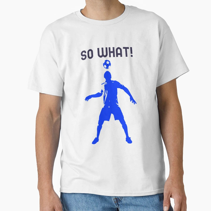 So What T-Shirt - Custom Art Print Men Women - T-Shirt, Sweatshirt, Hoodie