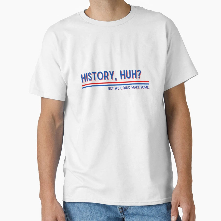 History Huh T-Shirt - Unique Graphic Unisex - T-Shirt, Sweatshirt, Hoodie