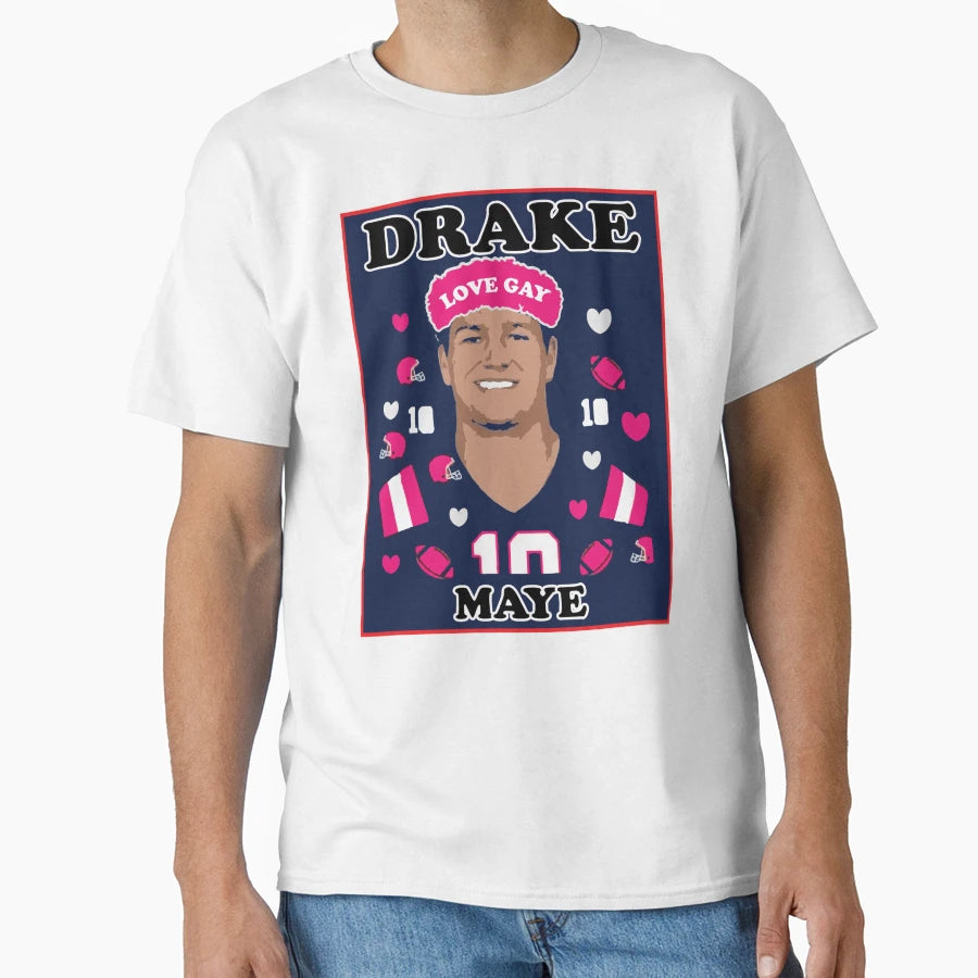 Love Drake Maye T-Shirt - Trendy Graphic Men Women - T-Shirt, Sweatshirt, Hoodie